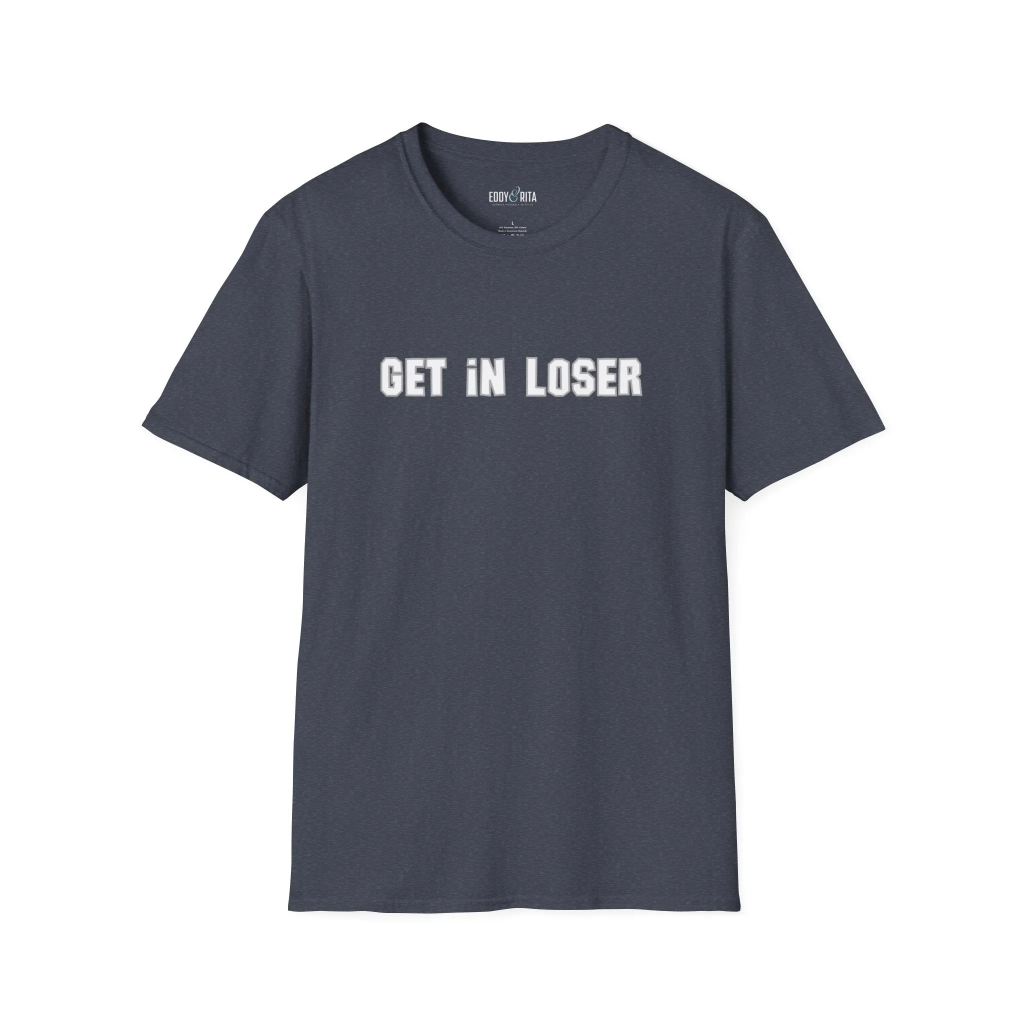 Get In, Loser Unisex Playful T-Shirt