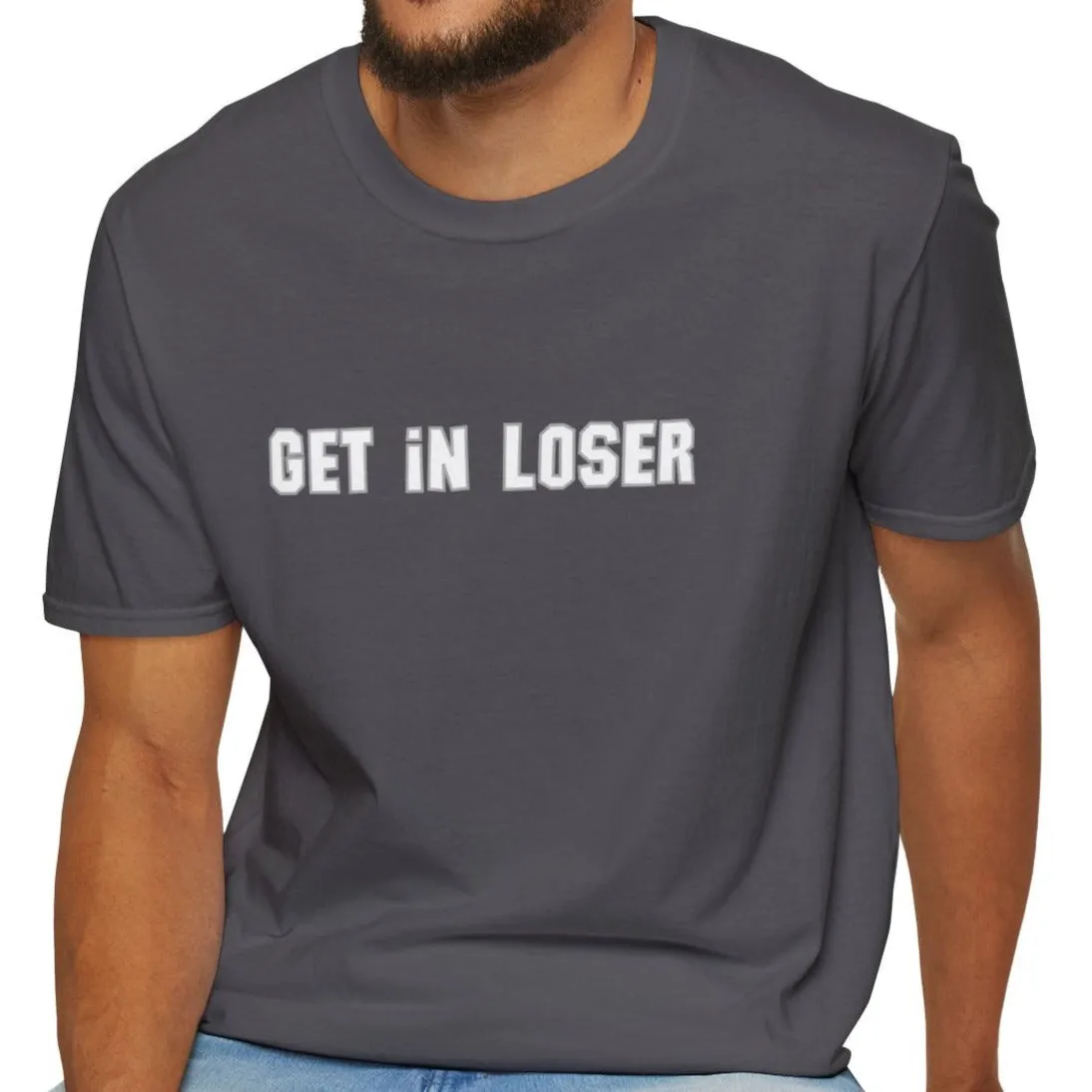 Get In, Loser Unisex Playful T-Shirt