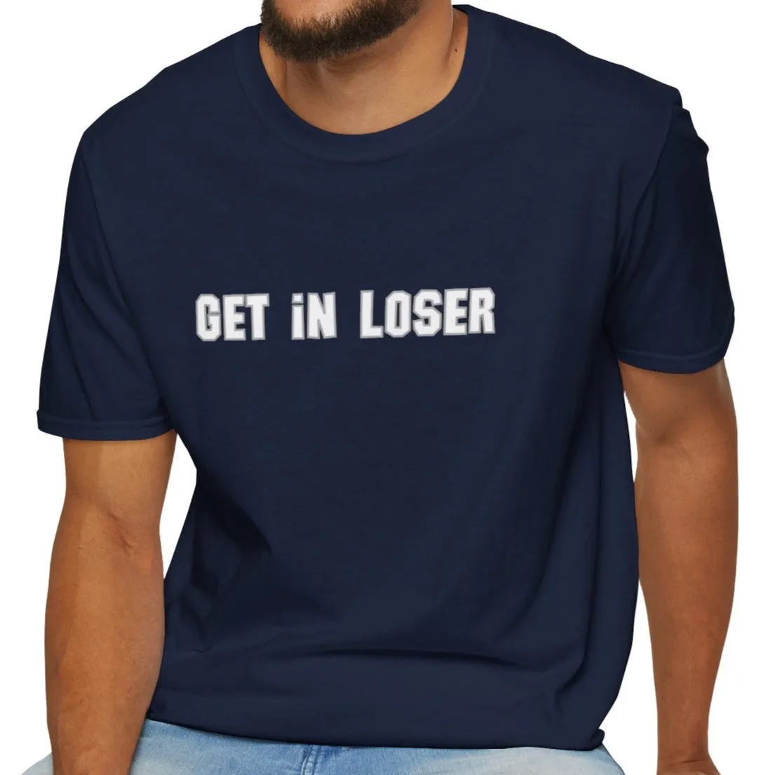 Get In, Loser Unisex Playful T-Shirt