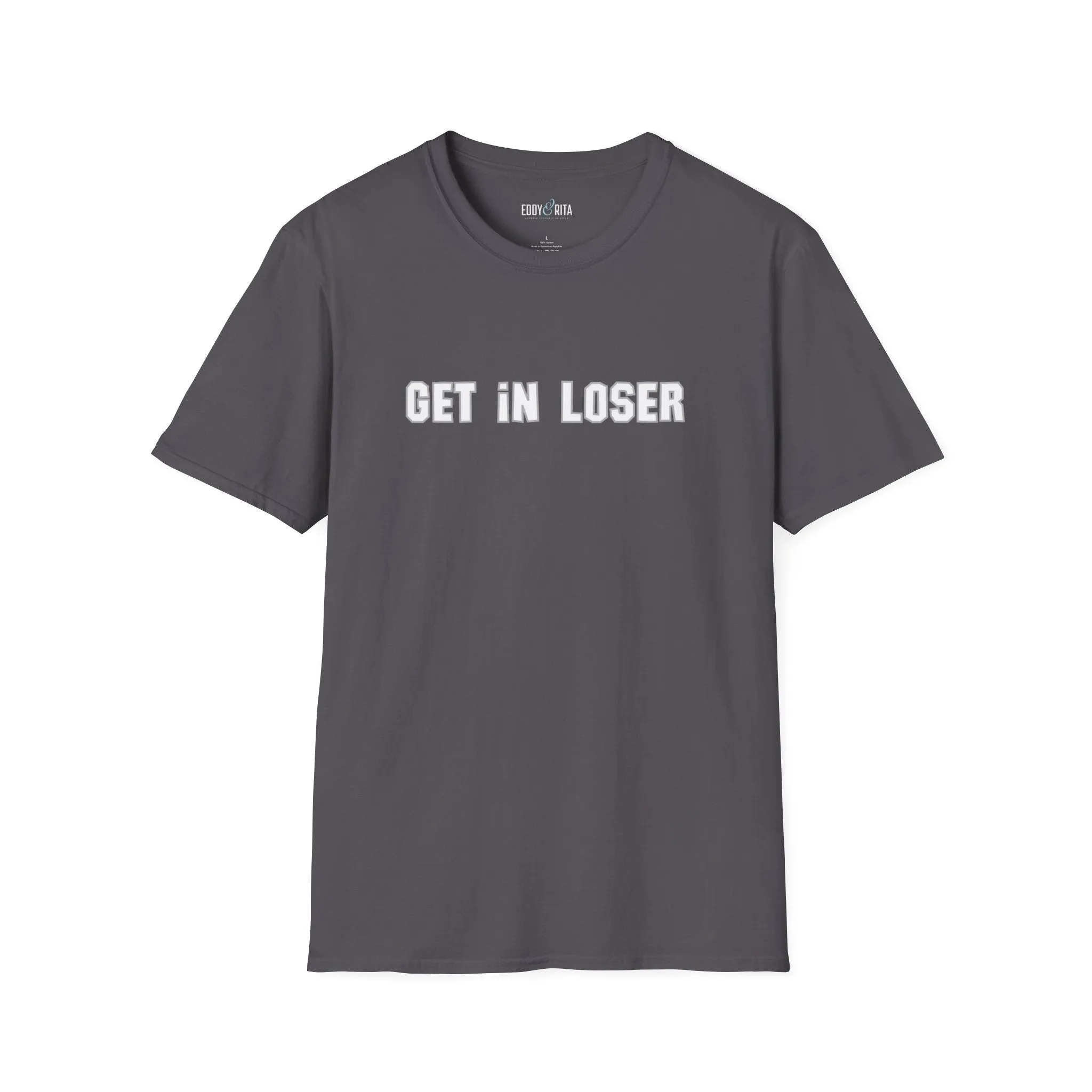 Get In, Loser Unisex Playful T-Shirt