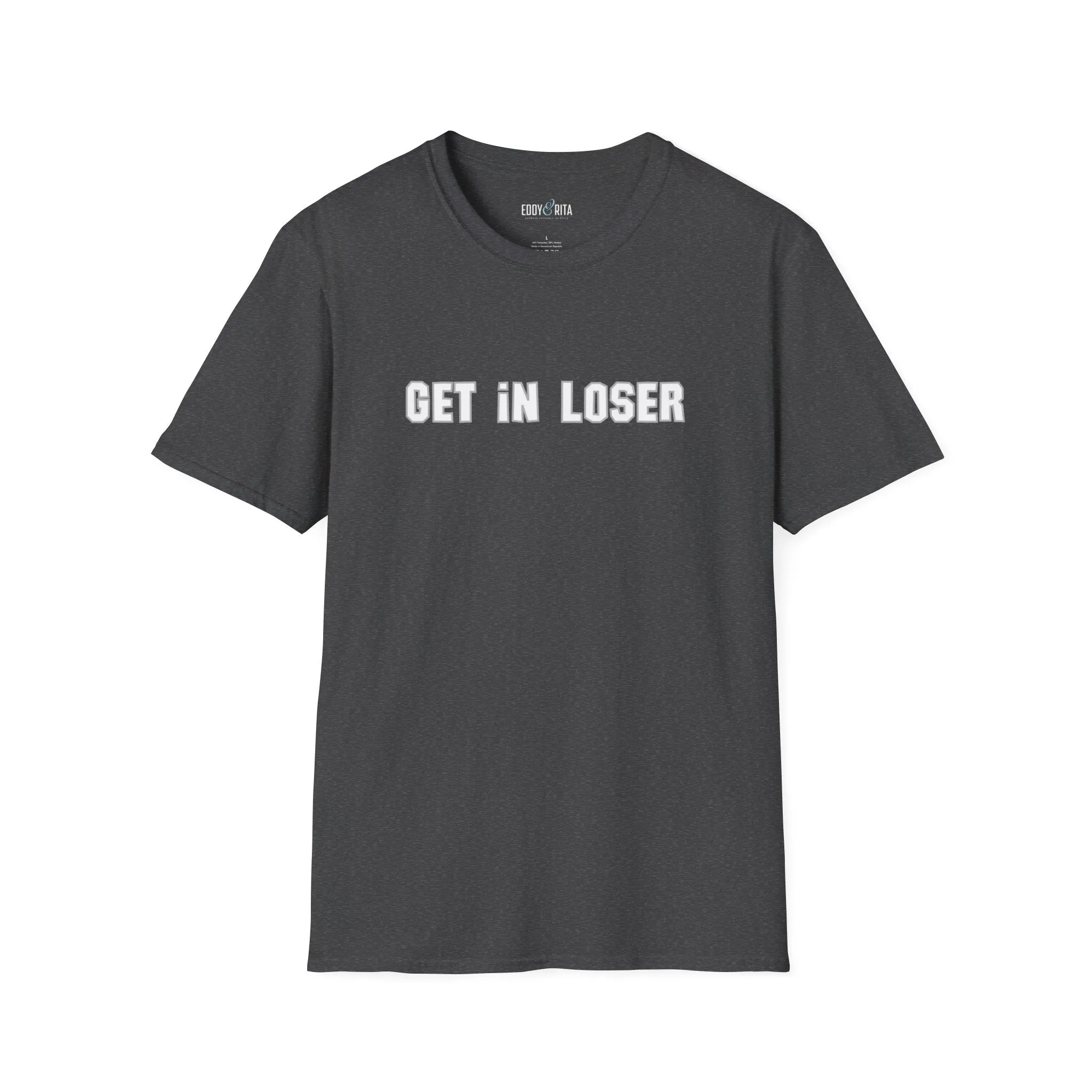 Get In, Loser Unisex Playful T-Shirt